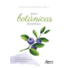 ENTRE BOTÂNICAS DECOLONIAIS: AS FRUTAS SILVESTRES DE HENRY DAVID THOREAU E FRUTAS BRASILEIRAS