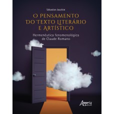 O PENSAMENTO DO TEXTO LITERÁRIO E ARTÍSTICO: HERMENÊUTICA FENOMENOLÓGICA DE CLAUDE ROMANO