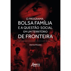 O PROGRAMA BOLSA FAMÍLIA E A QUESTÃO SOCIAL EM UM TERRITÓRIO DE FRONTEIRA