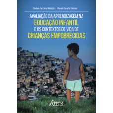 AVALIAÇÃO DA APRENDIZAGEM NA EDUCAÇÃO INFANTIL E OS CONTEXTOS DE VIDA DE CRIANÇAS EMPOBRECIDAS