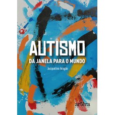 AUTISMO: DA JANELA PARA O MUNDO