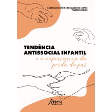 TENDÊNCIA ANTISSOCIAL INFANTIL E A EXPERIÊNCIA DA PERDA DO PAI