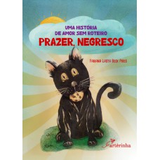 UMA HISTÓRIA DE AMOR SEM ROTEIRO: PRAZER, NEGRESCO