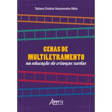 CENAS DE MULTILETRAMENTO NA EDUCAÇÃO DE CRIANÇAS SURDAS