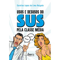 USOS E DESUSOS DO SUS PELA CLASSE MÉDIA