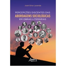 PERCEPÇÕES DISCENTES DAS ABORDAGENS SOCIOLÓGICAS EM OBRAS LITERÁRIAS