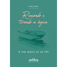 REMANDO E TIRANDO A ÁGUA: A VIDA DEPOIS DE UM TCE