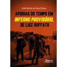 APORIAS DO TEMPO EM INFERNO PROVISÓRIO, DE LUIZ RUFFATO