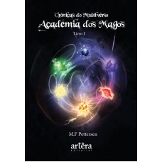 ACADEMIA DOS MAGOS - CRÔNICAS DO MULTIVERSO - LIVRO I