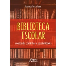 BIBLIOTECA ESCOLAR: REALIDADE, CAMINHOS E POSSIBILIDADES