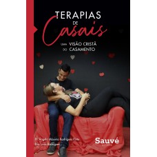 TERAPIAS DE CASAIS: UMA VISÃO CRISTÃ DO CASAMENTO