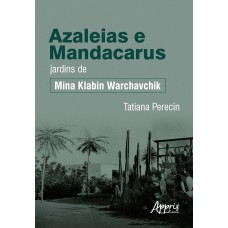 AZALEIAS E MANDACARUS JARDINS DE MINA KLABIN WARCHAVCHIK