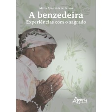 A BENZEDEIRA: EXPERIÊNCIAS COM O SAGRADO