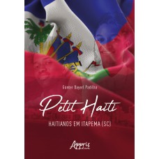 PETIT HAÏTI: HAITIANOS EM ITAPEMA (SC)