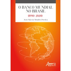 O BANCO MUNDIAL NO BRASIL (1990-2020)