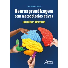 NEUROAPRENDIZAGEM COM METODOLOGIAS ATIVAS: UM OLHAR DISCENTE