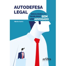 AUTODEFESA LEGAL: RESOLVENDO SEUS PROBLEMAS SEM UM ADVOGADO