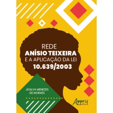 REDE ANÍSIO TEIXEIRA E A APLICAÇÃO DA LEI 10. 639/2003