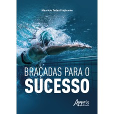 BRAÇADAS PARA O SUCESSO