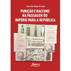 PUNIÇÃO E RACISMO NA PASSAGEM DO IMPÉRIO PARA A REPÚBLICA