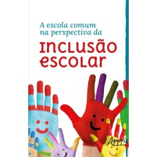 A ESCOLA COMUM NA PERSPECTIVA DA INCLUSÃO ESCOLAR