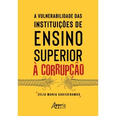 A VULNERABILIDADE DAS INSTITUIÇÕES DE ENSINO SUPERIOR À CORRUPÇÃO