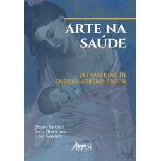 ARTE NA SAÚDE: ESTRATÉGIAS DE ENSINO-APRENDIZAGEM