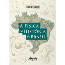 A FÍSICA NA HISTÓRIA DO BRASIL