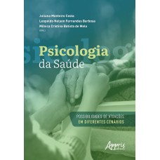 PSICOLOGIA DA SAÚDE: POSSIBILIDADES DE ATUAÇÕES EM DIFERENTES CENÁRIOS