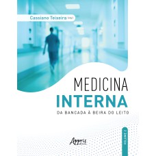 MEDICINA INTERNA: DA BANCADA À BEIRA DO LEITO - V. 2