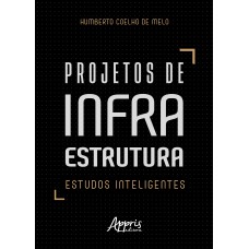 PROJETOS DE INFRAESTRUTURA: ESTUDOS INTELIGENTES