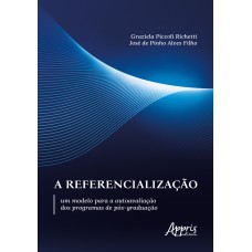 A REFERENCIALIZAÇÃO: UM MODELO PARA A AUTOAVALIAÇÃO DOS PROGRAMAS DE PÓS-GRADUAÇÃO