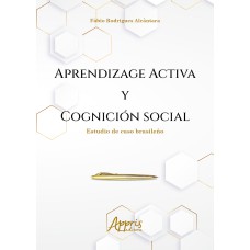 APRENDIZAGE ACTIVA Y COGNICIÓN SOCIAL: ESTUDIO DE CASO BRASILEÑO