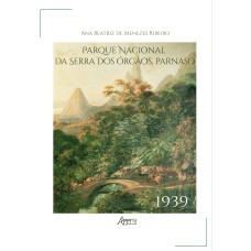 PARQUE NACIONAL DA SERRA DOS ÓRGÃOS: PARNASO - 1939