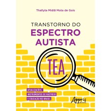 TRANSTORNO DO ESPECTRO AUTISTA: TEA: ATUALIZAÇÕES, INSTRUMENTOS DE RASTREIO E EDUCAÇÃO NO BRASIL