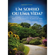 UM SONHO OU UMA VIDA?: CONSELHOS PARA UM POSSÍVEL REGATE DE SONHOS E PLANOS DE VIDA