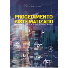 PROCEDIMENTO SISTEMATIZADO PARA SELEÇÃO DE PROJETOS DE MELHORIA NO AMBIENTE INDUSTRIAL