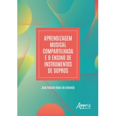 APRENDIZAGEM MUSICAL COMPARTILHADA E O ENSINO DE INSTRUMENTOS DE SOPROS