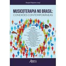 MUSICOTERAPIA NO BRASIL:: CONEXÕES CONTEMPORÂNEAS