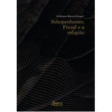 SCHOPENHAUER, FREUD E A RELIGIÃO