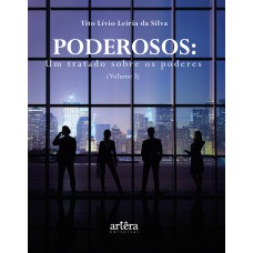 PODEROSOS: UM TRATADO SOBRE OS PODERES (VOLUME I)