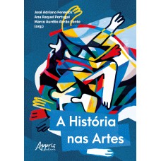 A HISTÓRIA NAS ARTES