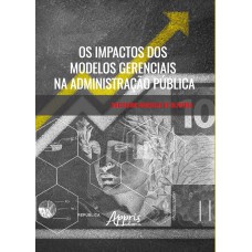 OS IMPACTOS DOS MODELOS GERENCIAIS NA ADMINISTRAÇÃO PÚBLICA