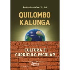 QUILOMBO KALUNGA: CULTURA E CURRÍCULO ESCOLAR