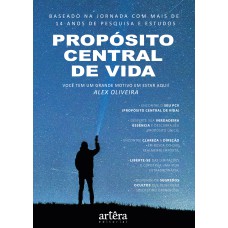 PROPÓSITO CENTRAL DE VIDA: VOCÊ TEM UM GRANDE MOTIVO EM ESTAR AQUI