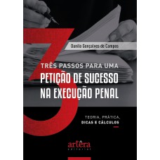 TRÊS PASSOS PARA UMA PETIÇÃO DE SUCESSO NA EXECUÇÃO PENAL