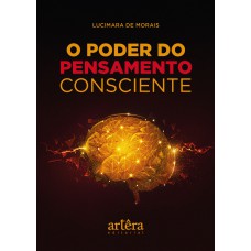 O PODER DO PENSAMENTO CONSCIENTE