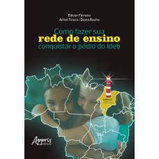 COMO FAZER SUA REDE DE ENSINO CONQUISTAR O PÓDIO DO IDEB