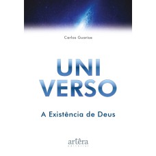 UNI VERSO: A EXISTÊNCIA DE DEUS