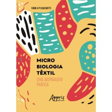 MICROBIOLOGIA TÊXTIL: UMA ABORDAGEM PRÁTICA